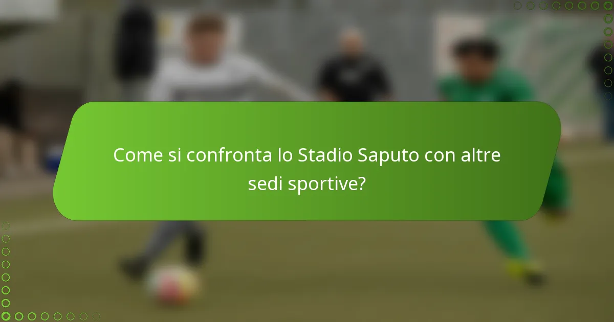 Come si confronta lo Stadio Saputo con altre sedi sportive?