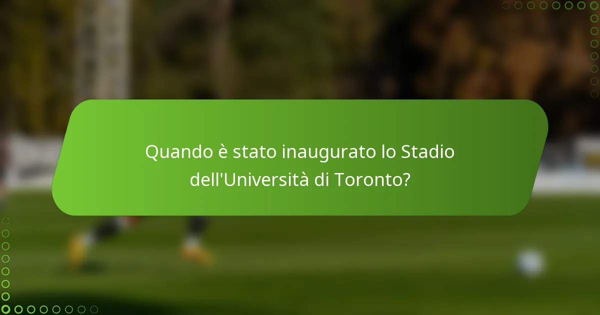 Quando è stato inaugurato lo Stadio dell'Università di Toronto?
